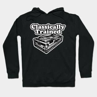 Classically trained dj . Hoodie